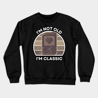 I'm not old, I'm Classic | Handheld Console | Retro Hardware | Sepia | Vintage Sunset | '80s '90s Video Gaming Crewneck Sweatshirt